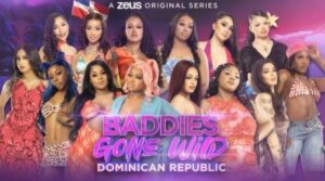 Baddies Gone Wild Dominican Republic