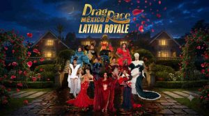 Drag Race México: Latina Royale